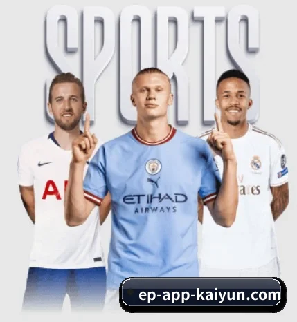 开云体育 APP | KAIYUNSPORTS